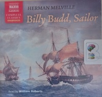 Billy Budd, Sailor written by Herman Melville performed by William Roberts on Audio CD (Unabridged)